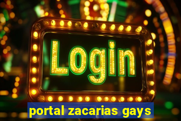 portal zacarias gays