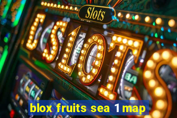 blox fruits sea 1 map