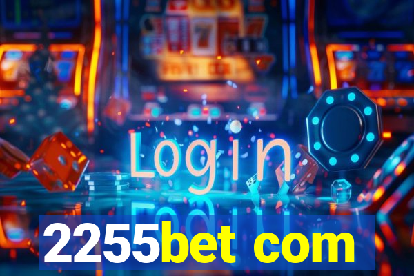 2255bet com