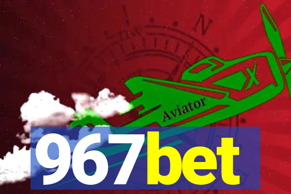 967bet