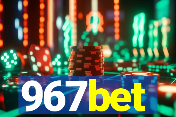 967bet