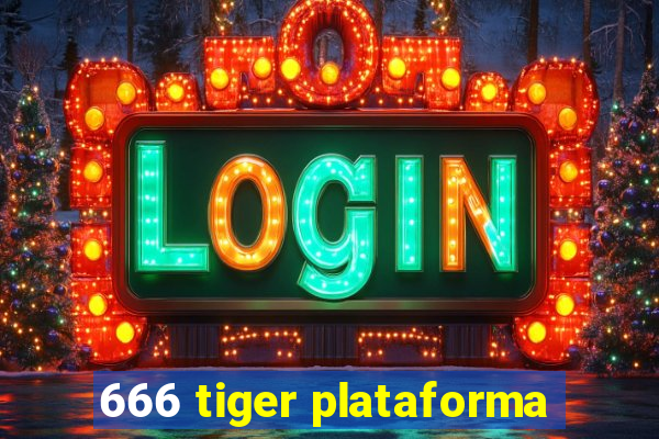 666 tiger plataforma