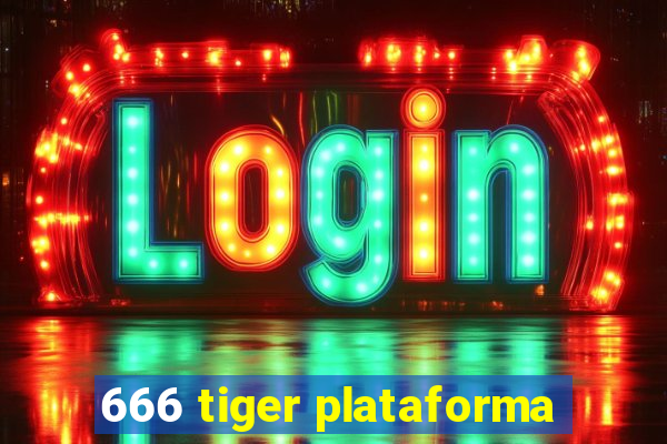 666 tiger plataforma