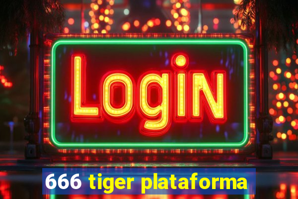 666 tiger plataforma