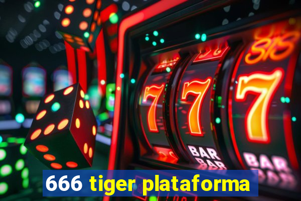 666 tiger plataforma