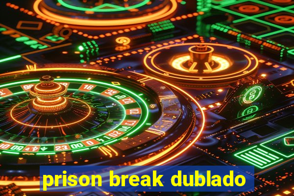 prison break dublado