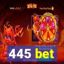 445 bet