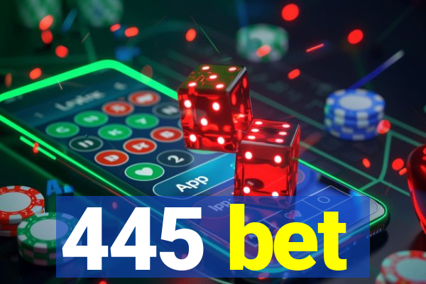 445 bet