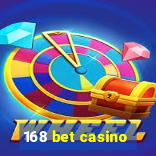 168 bet casino