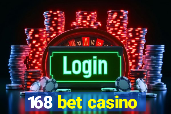 168 bet casino