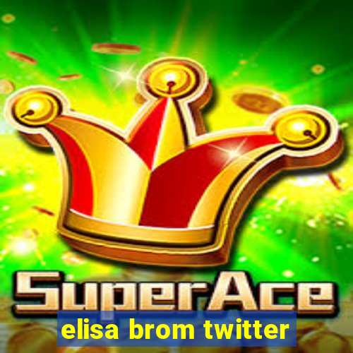 elisa brom twitter