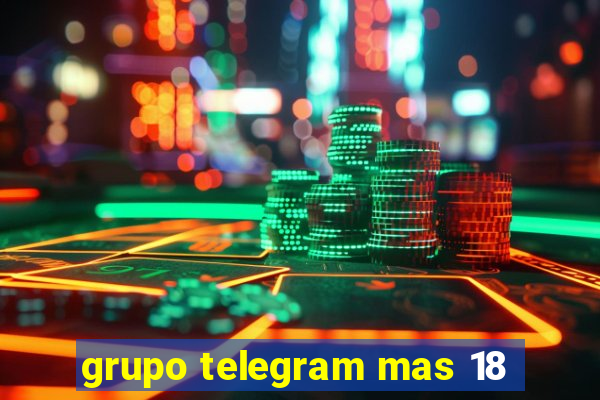 grupo telegram mas 18