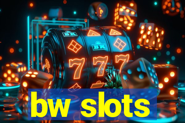 bw slots