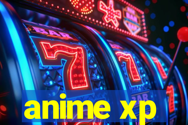 anime xp