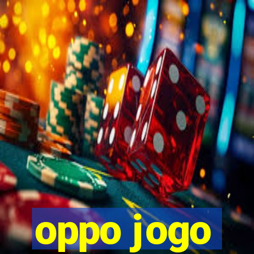 oppo jogo