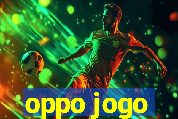 oppo jogo