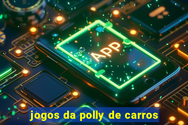 jogos da polly de carros