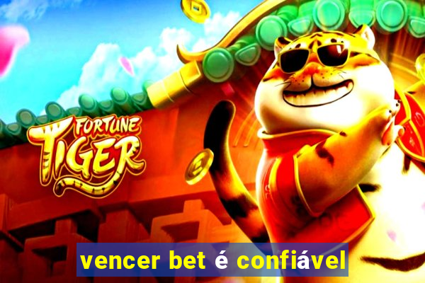 vencer bet é confiável