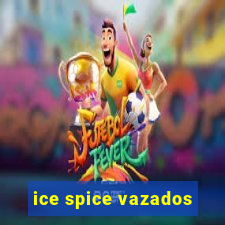 ice spice vazados