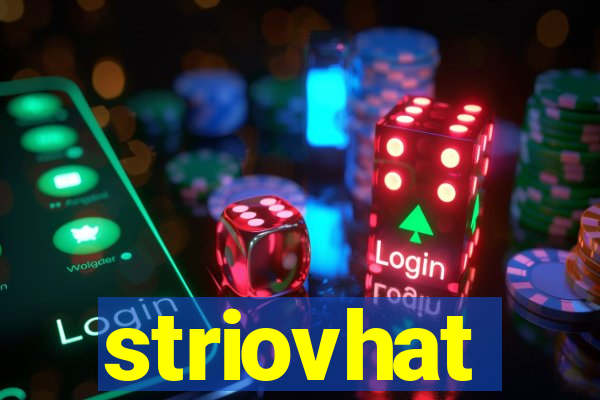 striovhat