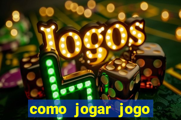 como jogar jogo sem abaixar