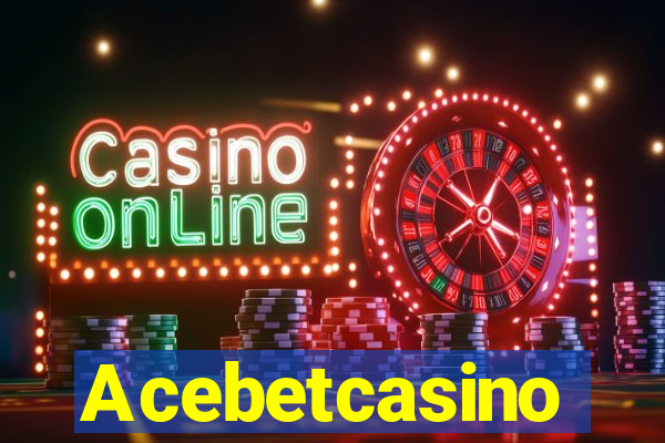 Acebetcasino