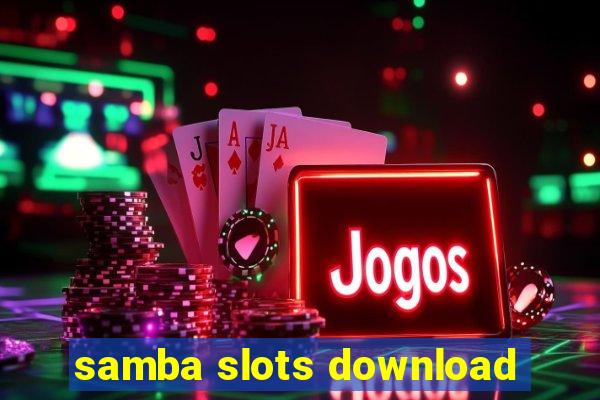 samba slots download