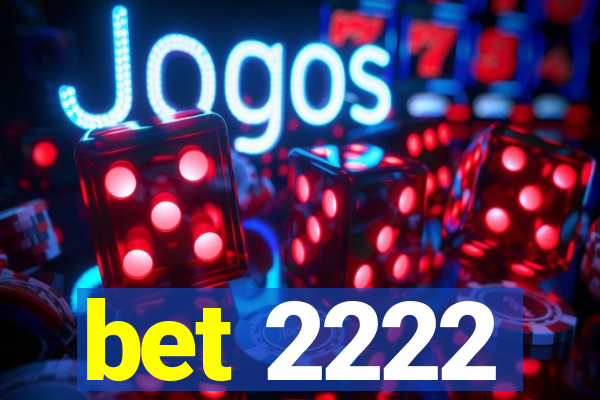 bet 2222