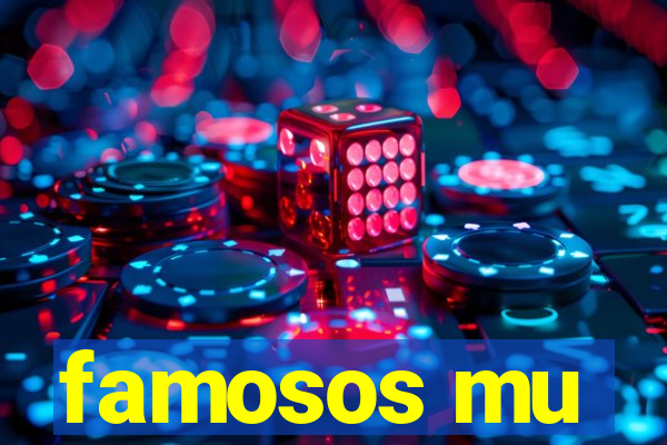 famosos mu