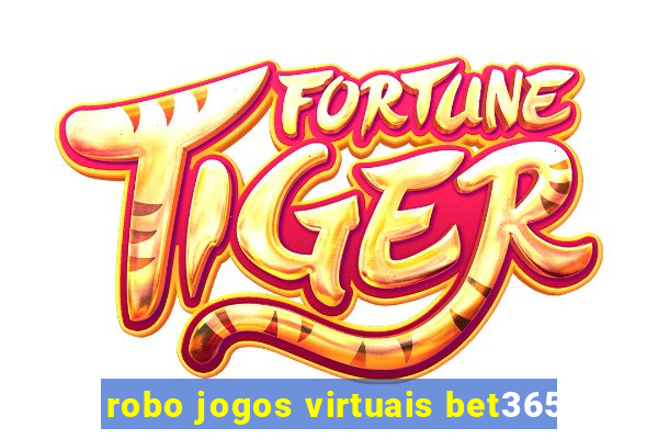 robo jogos virtuais bet365