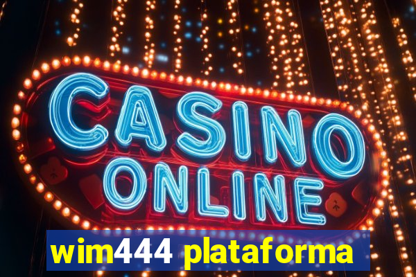 wim444 plataforma