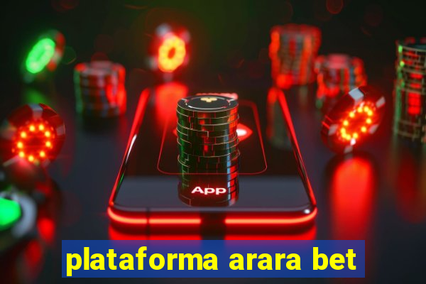 plataforma arara bet