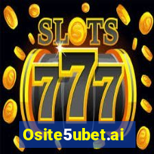 Osite5ubet.ai