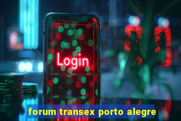 forum transex porto alegre