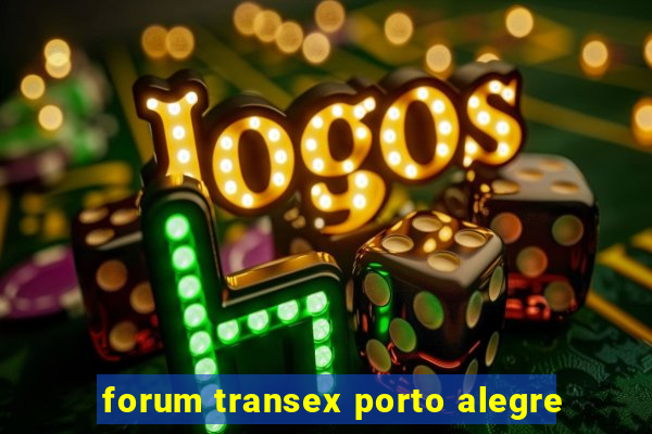 forum transex porto alegre