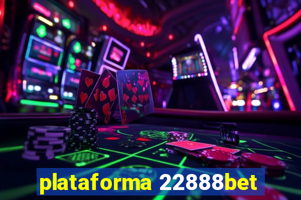 plataforma 22888bet