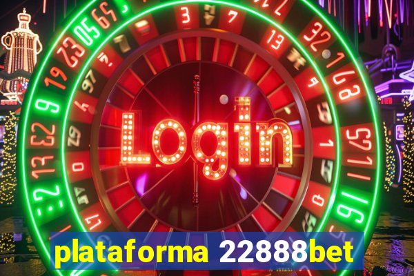 plataforma 22888bet