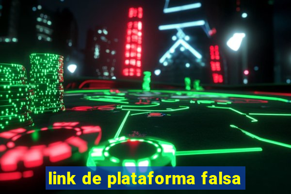 link de plataforma falsa