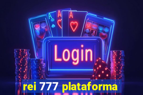 rei 777 plataforma