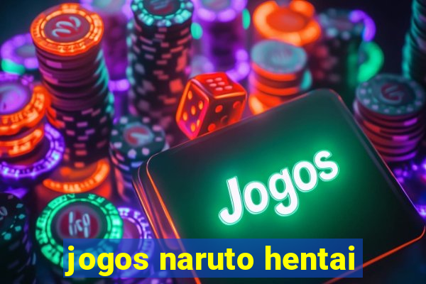 jogos naruto hentai