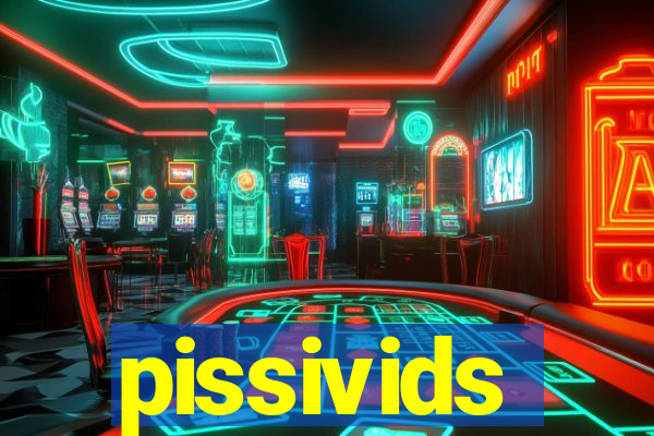 pissivids