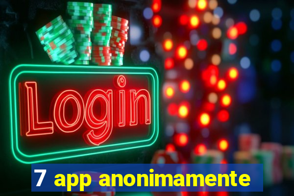 7 app anonimamente