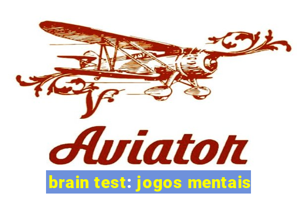 brain test: jogos mentais