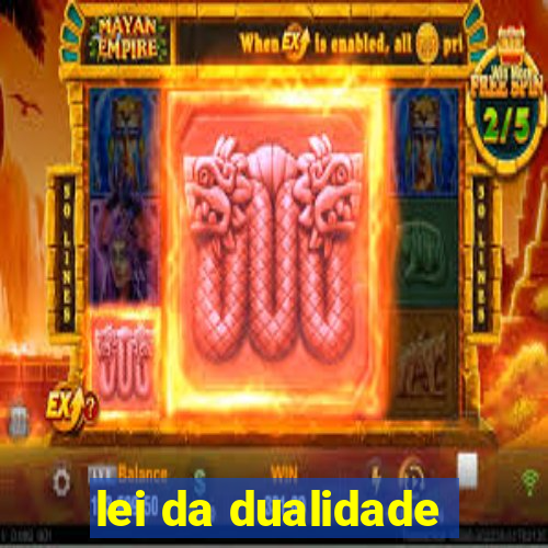 lei da dualidade