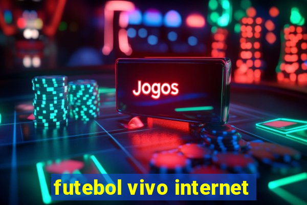 futebol vivo internet