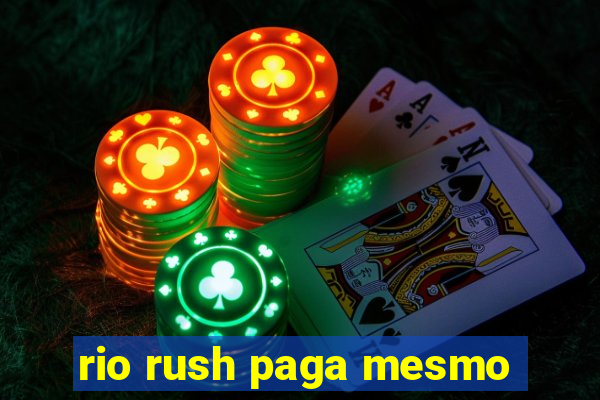 rio rush paga mesmo