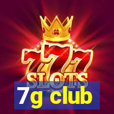 7g club