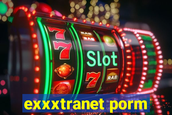 exxxtranet porm