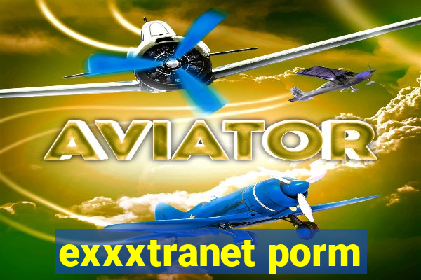 exxxtranet porm