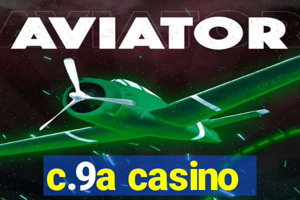 c.9a casino